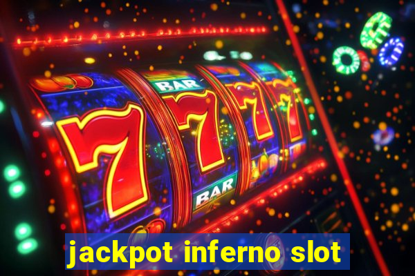 jackpot inferno slot