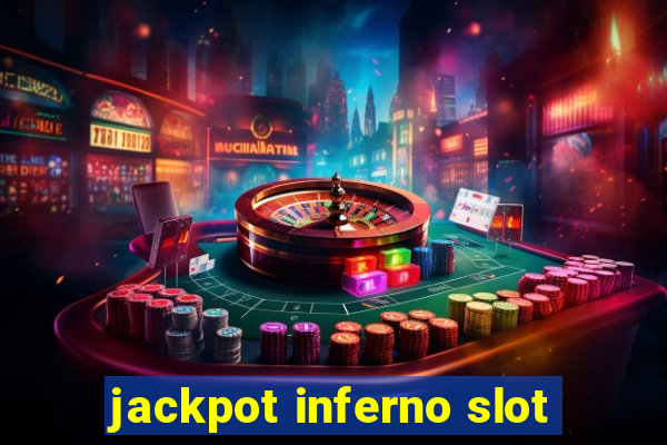 jackpot inferno slot