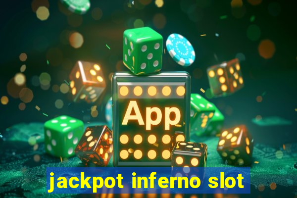 jackpot inferno slot