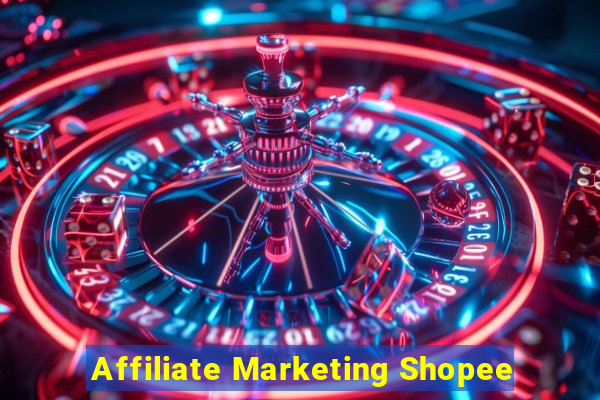 Affiliate Marketing Shopee