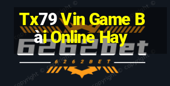 Tx79 Vin Game Bài Online Hay