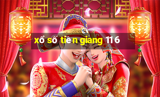 xổ số tiền giang 11 6