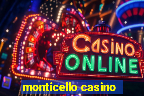 monticello casino