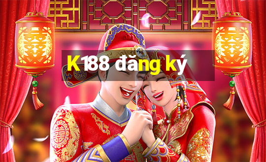 K188 đăng ký