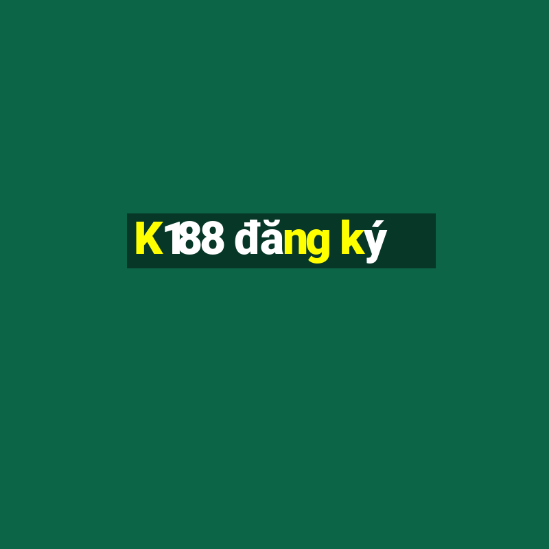 K188 đăng ký