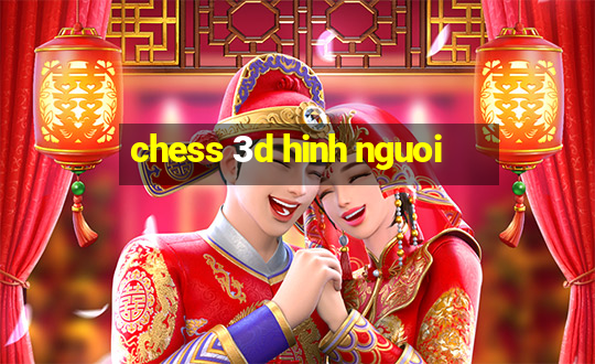 chess 3d hinh nguoi