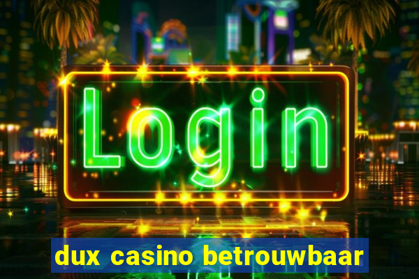 dux casino betrouwbaar