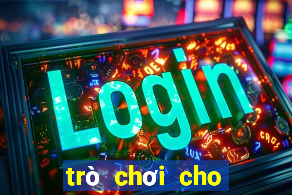 trò chơi cho trẻ 3 tuổi