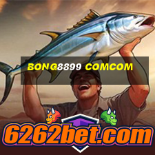 bong8899 comcom