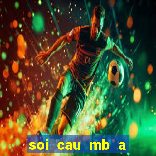 soi cau mb a trung roi