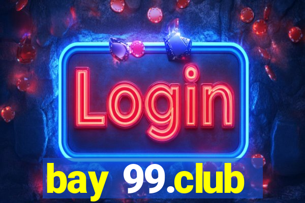 bay 99.club