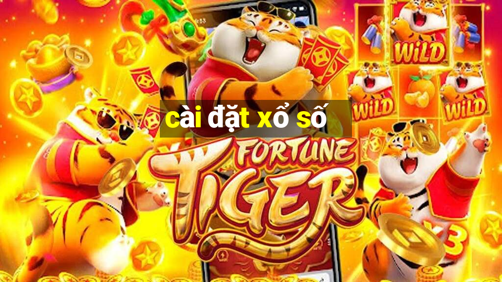 cài đặt xổ số