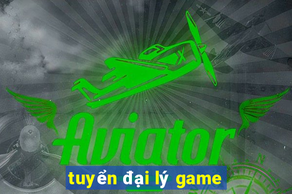 tuyển đại lý game