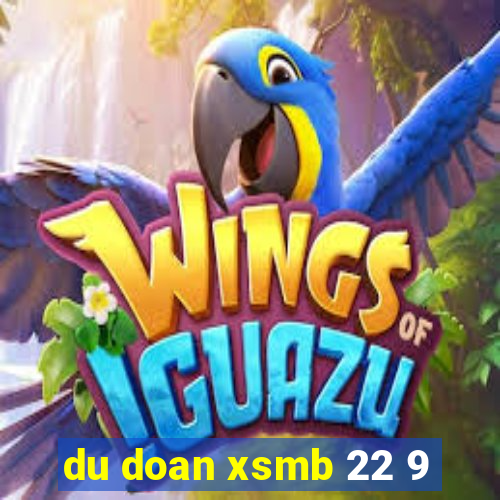 du doan xsmb 22 9