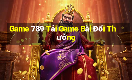 Game 789 Tải Game Bài Đổi Thưởng