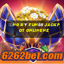 Đăng ký Fun88 Jackpot onlinene