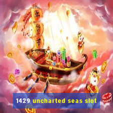 1429 uncharted seas slot