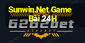 Sunwin.Net Game Bài 24H