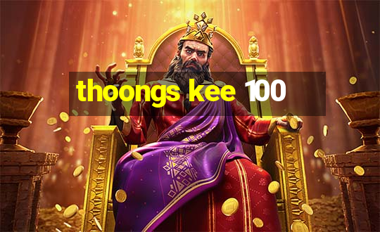 thoongs kee 100