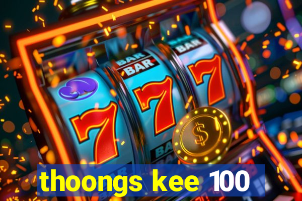 thoongs kee 100