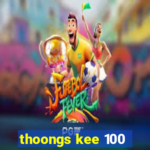 thoongs kee 100