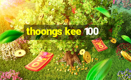 thoongs kee 100