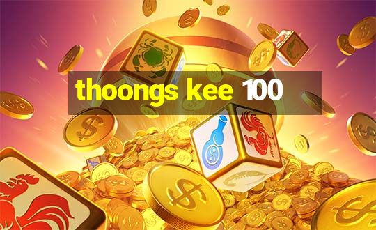 thoongs kee 100