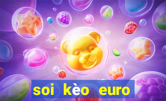 soi kèo euro đêm nay