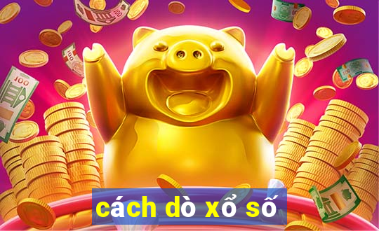 cách dò xổ số