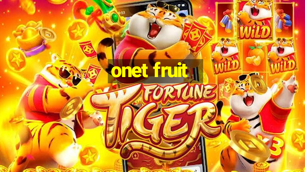 onet fruit