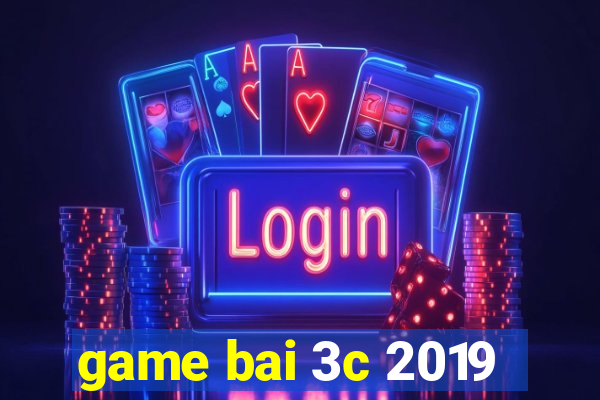 game bai 3c 2019