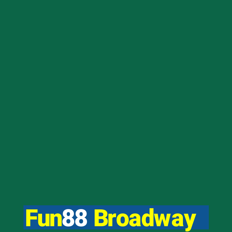 Fun88 Broadway