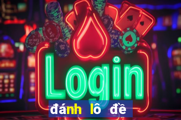 đánh lô đề online có an toàn không