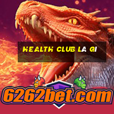 health club là gì