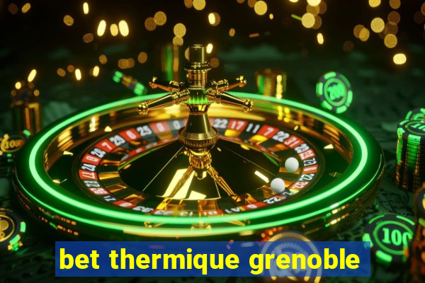 bet thermique grenoble