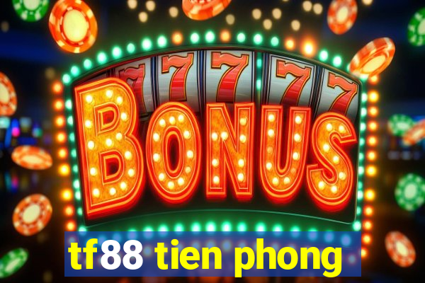 tf88 tien phong