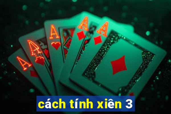 cách tính xiên 3