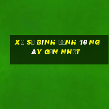 xổ số bình định 10 ngày gần nhất