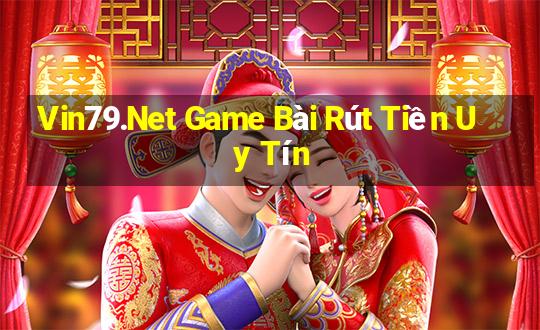 Vin79.Net Game Bài Rút Tiền Uy Tín