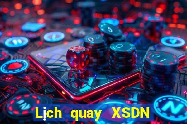 Lịch quay XSDN Chủ Nhật