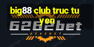 big88 club truc tuyen