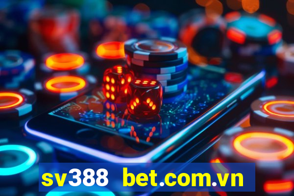 sv388 bet.com.vn đăng nhập