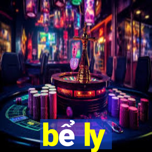 bể ly