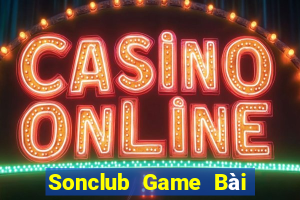 Sonclub Game Bài Hay Nhất Hiện Nay