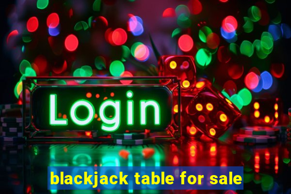 blackjack table for sale