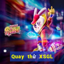 Quay thử XSGL ngày 24