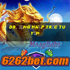 Dr. Đăng nhập trực tuyến