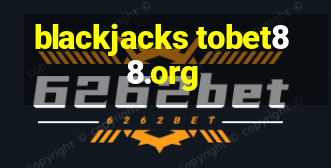 blackjacks tobet88.org