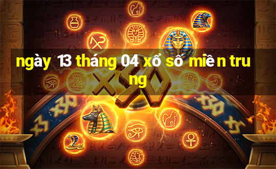 ngày 13 tháng 04 xổ số miền trung