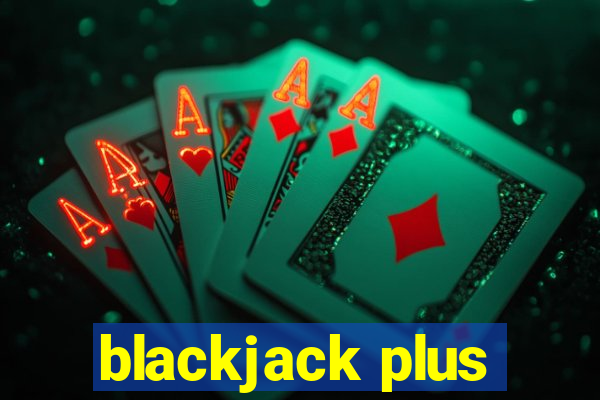 blackjack plus